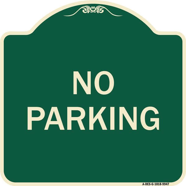 Signmission Designer Series Sign-No Parking, Green Heavy-Gauge Aluminum, 18" x 18", G-1818-9947 A-DES-G-1818-9947 - main